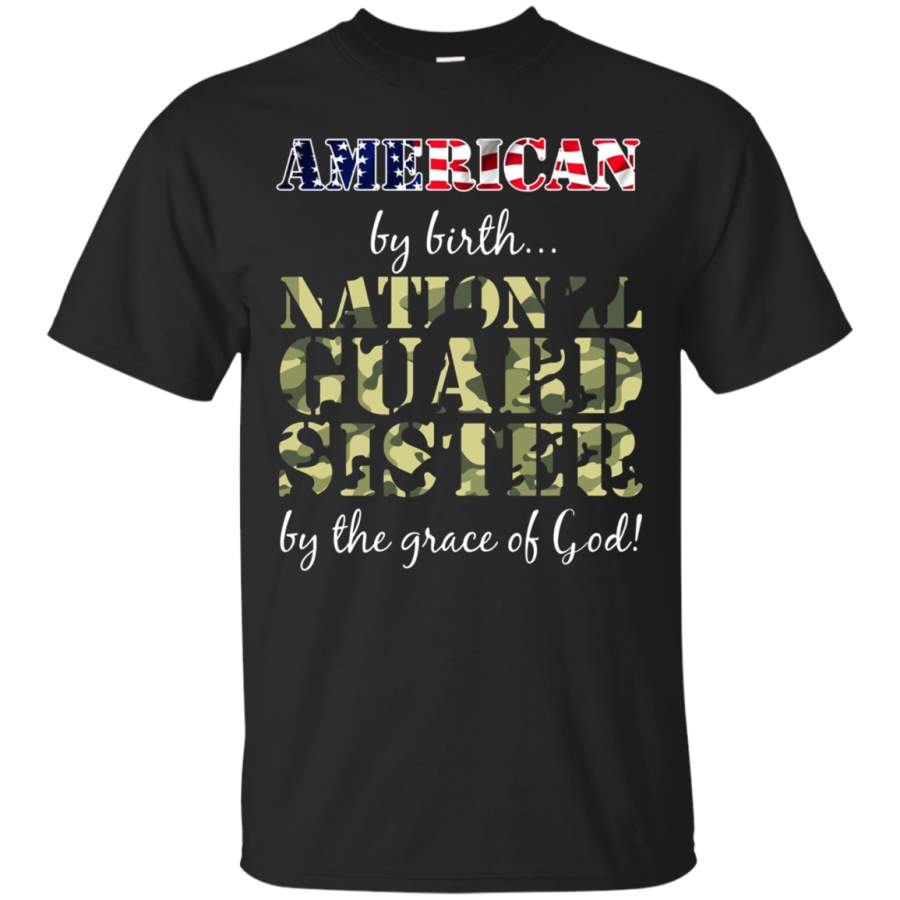 AGR American By Birth National Guard Sister Grace of God T-Shirt