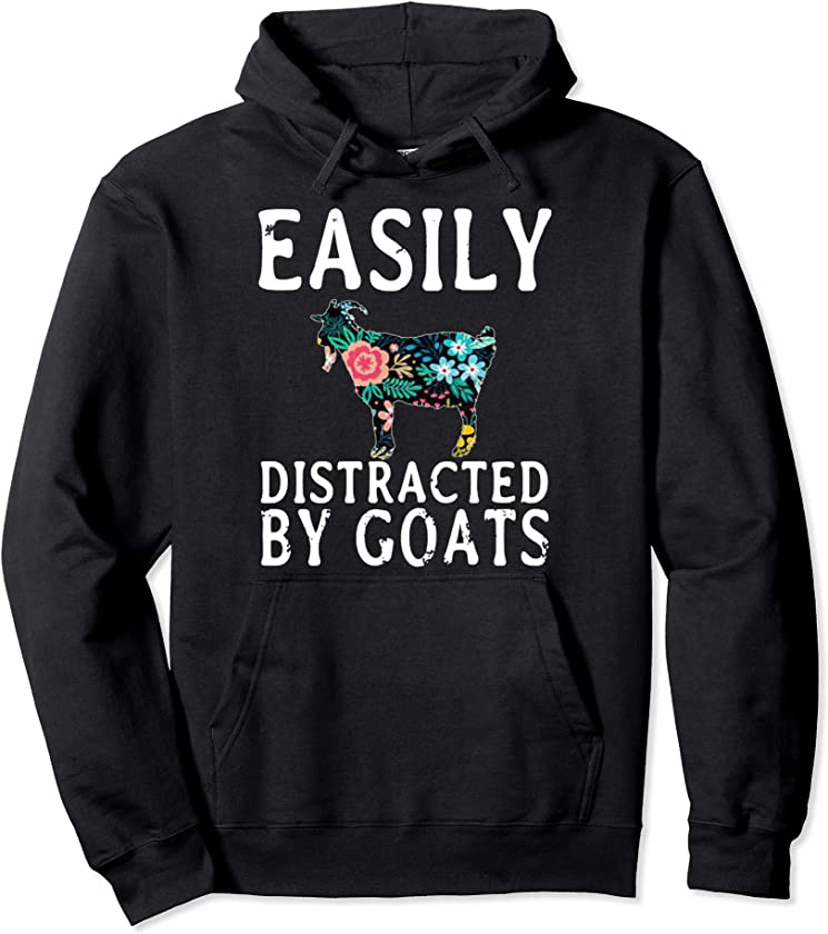 Easily Distracted By Goats Hoodie Cute Shirt