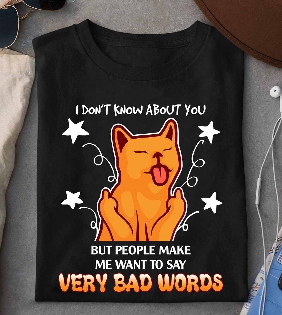 Cat People Make Me Say Bad Words Black Standard T-Shirt T-Shirt Hoodie All Color Size S-5Xl