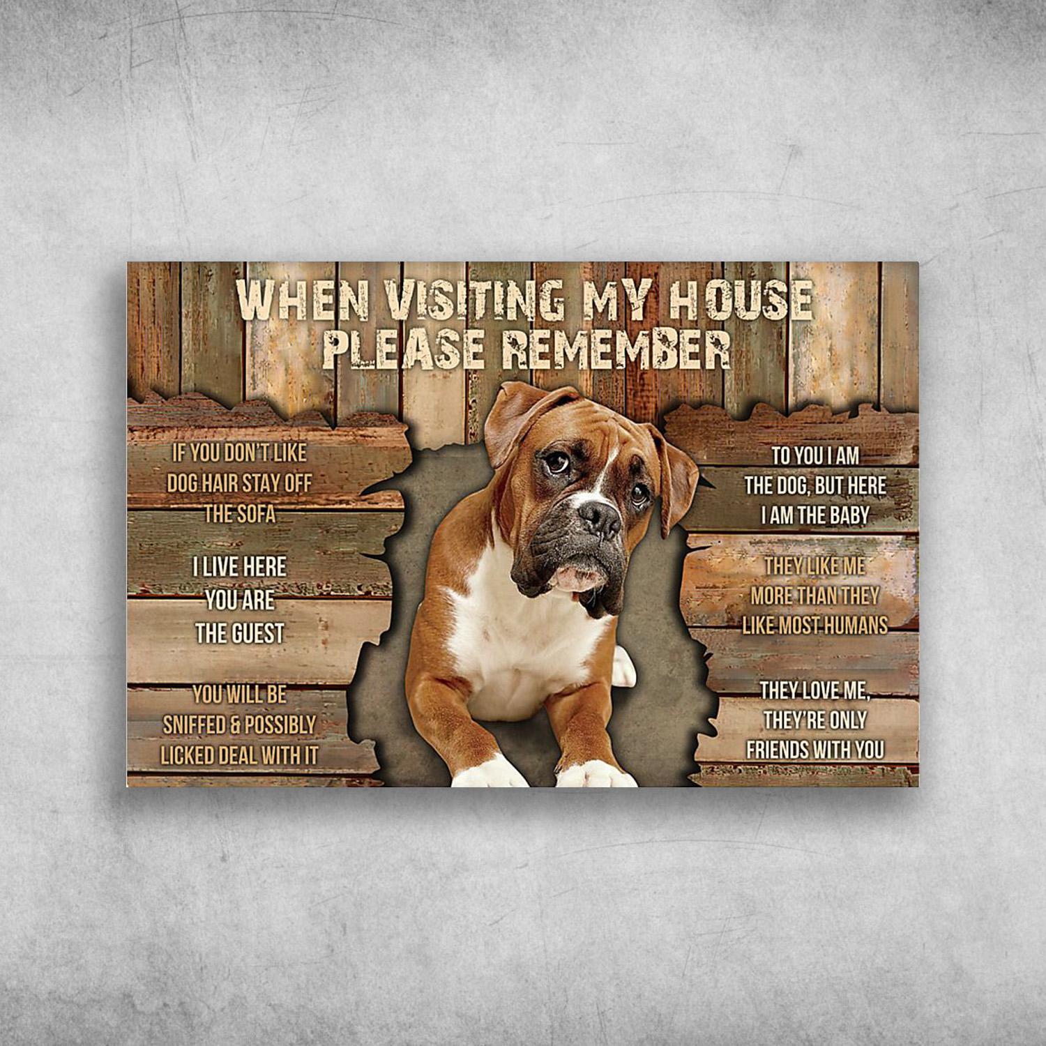 When Visiting My House Please Remember Boxer Dog Poster Print, Canvas Print, Canvas Wall Art, Canvas And Poster Wall Decor