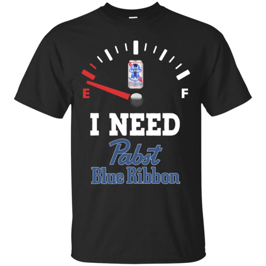 AGR All I Need Is Pabst Blue Ribbon Beer Brand Funny T-Shirt