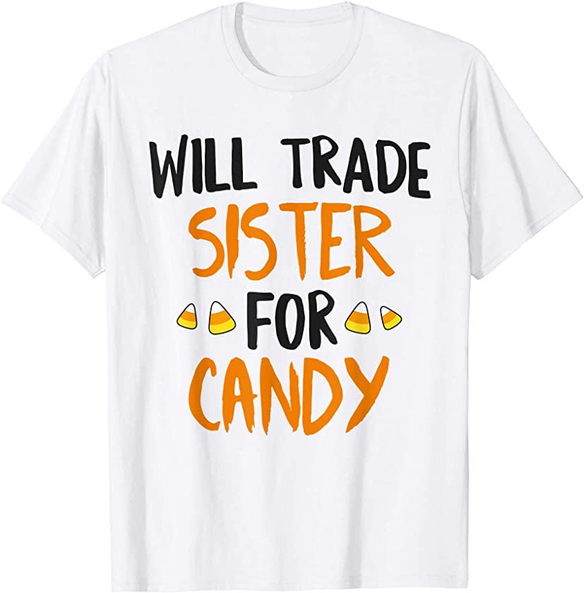 Will Trade Sister For Candy Halloween T-Shirt Brother Boys T-Shirt