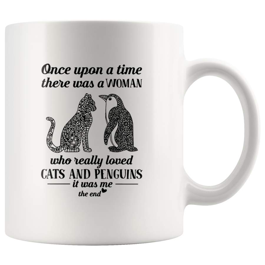 Once upon a time there was Woman who really loved Cats Penguins it me white coffee mug