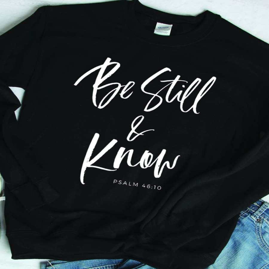 Be Still & Know Sweatshirt