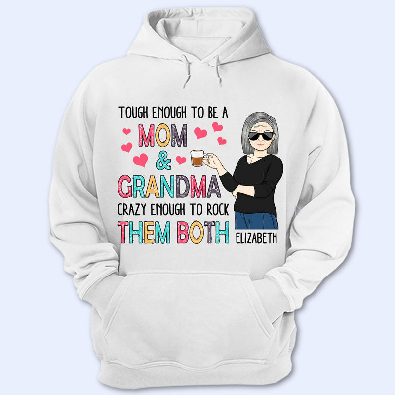 Tough Enough To Be A Mom And Grandma – Mother Gift – Personalized Custom T Shirt