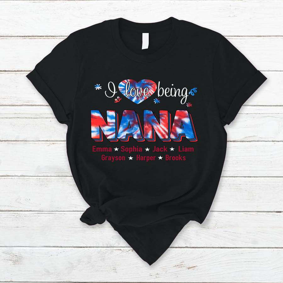 Personalized Tie Dye – I Love Being Nana Shirt