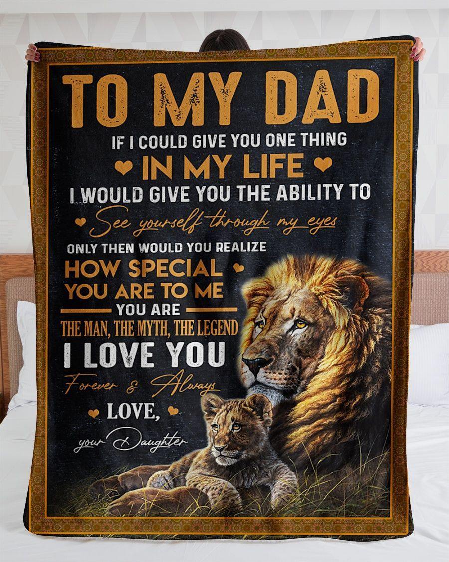 To My Dad I Could Give You One Thing For Dad Fro Daughter Blanket Gift For Birthday Gift For Father’S Day Home Decor Fleece Blanket