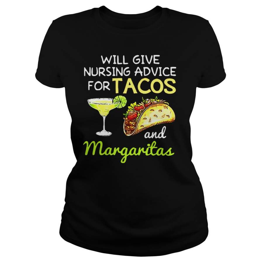 Will give nursing advice for tacos and margaritas Ladies-T-Shirt