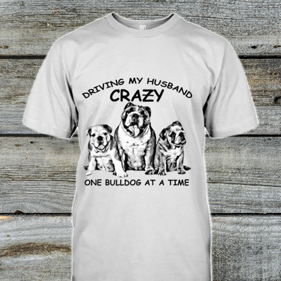 Driving My Husband Crazy Bulldog Shirt