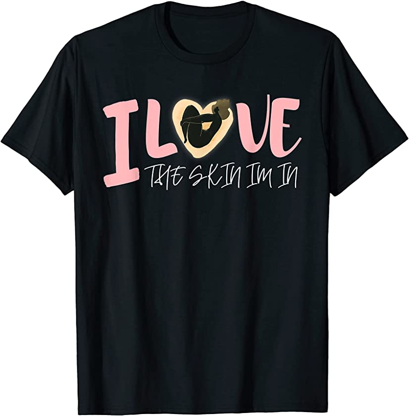 Love the Skin I’m In, Melanin African American Black Queen T-Shirt