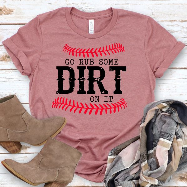 Rub Some Dirt On It Tee