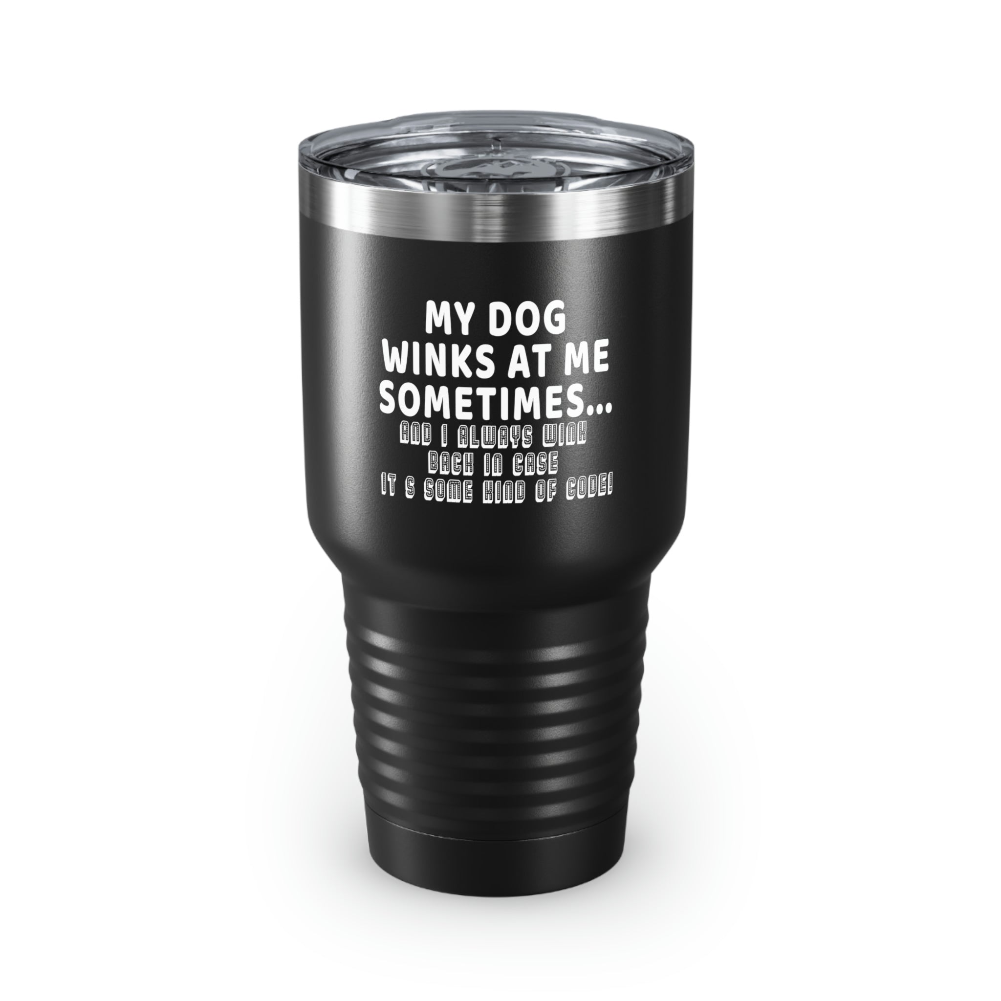 30Oz Tumbler Stainless Steel Colors Novelty Saying Dog Winks At Me Sometimes Women Men Dog Lover  Funny  Dog