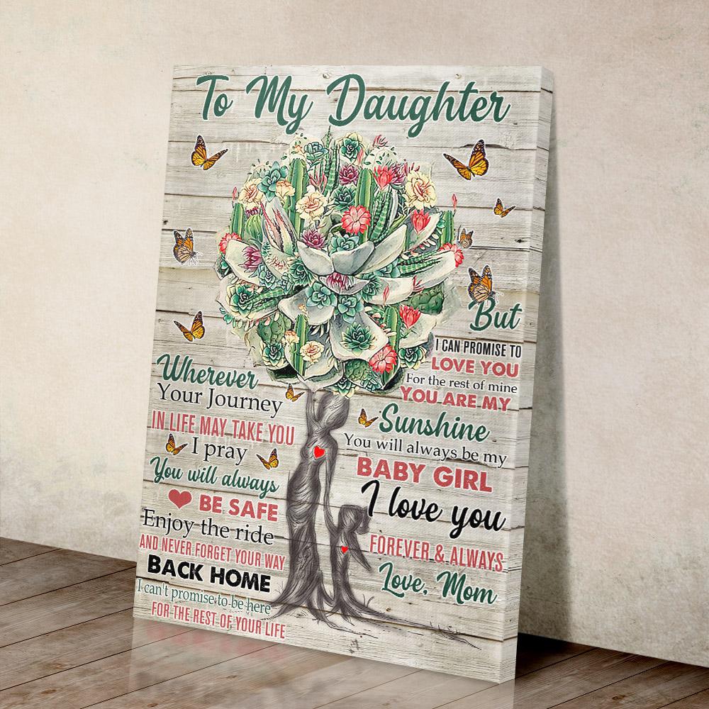 To My Daughter Wherever Your Journey In Life Mom & Daughter Canvas Gift for Daughter Birthday Gift Warm Home Decor Wall Art Visual Art