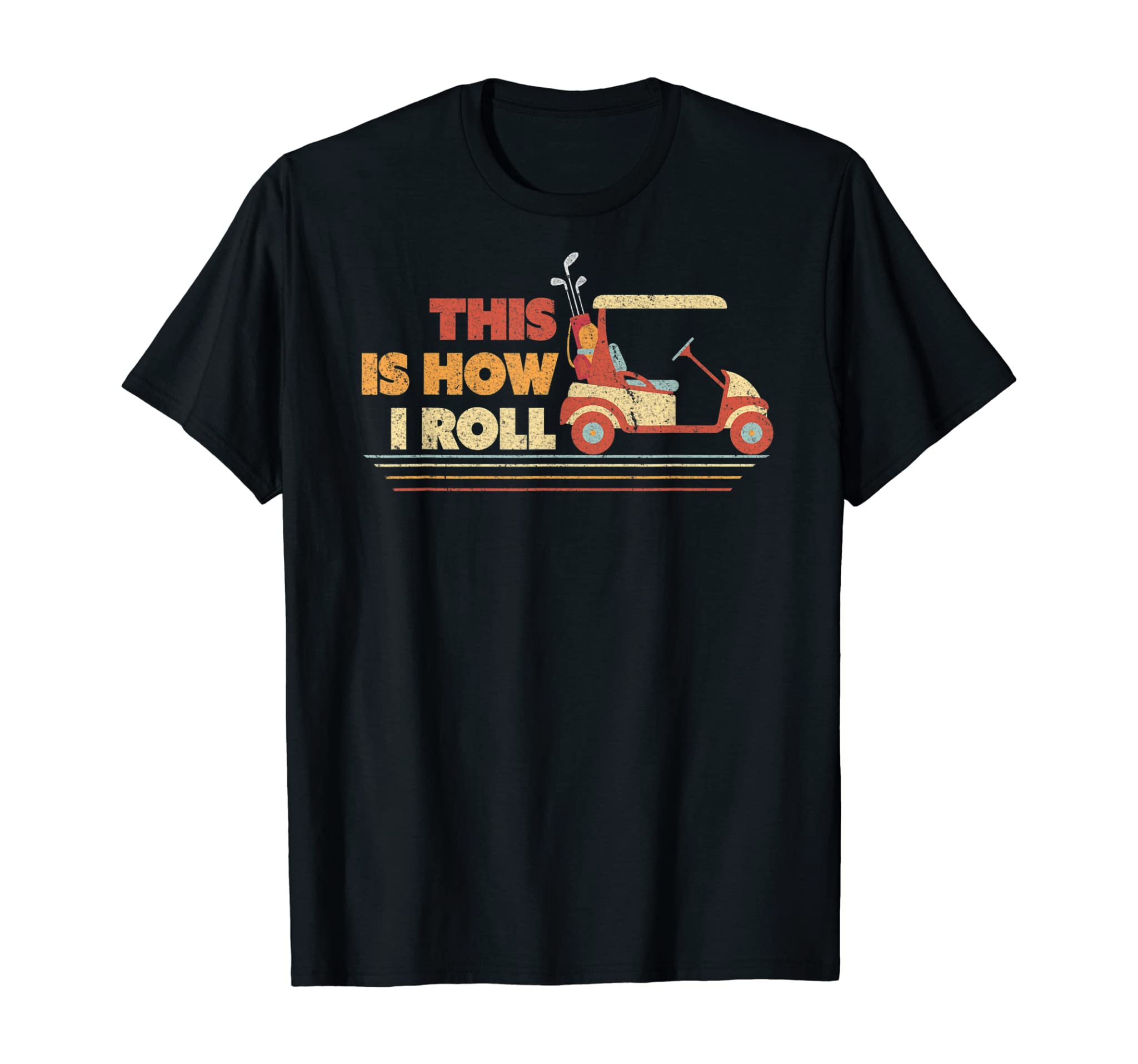 This Is How I Roll Shirt. Gift For Dad, Vintage Golf Cart