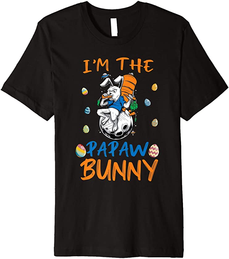 I’m the Papaw Bunny Matching Family Easter Funny Pa Paw Premium T-Shirt