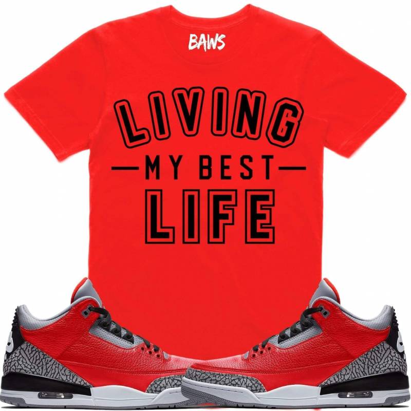 Best Life Sneaker T-Shirt Jordan Retro 3 Red Cement Elephant