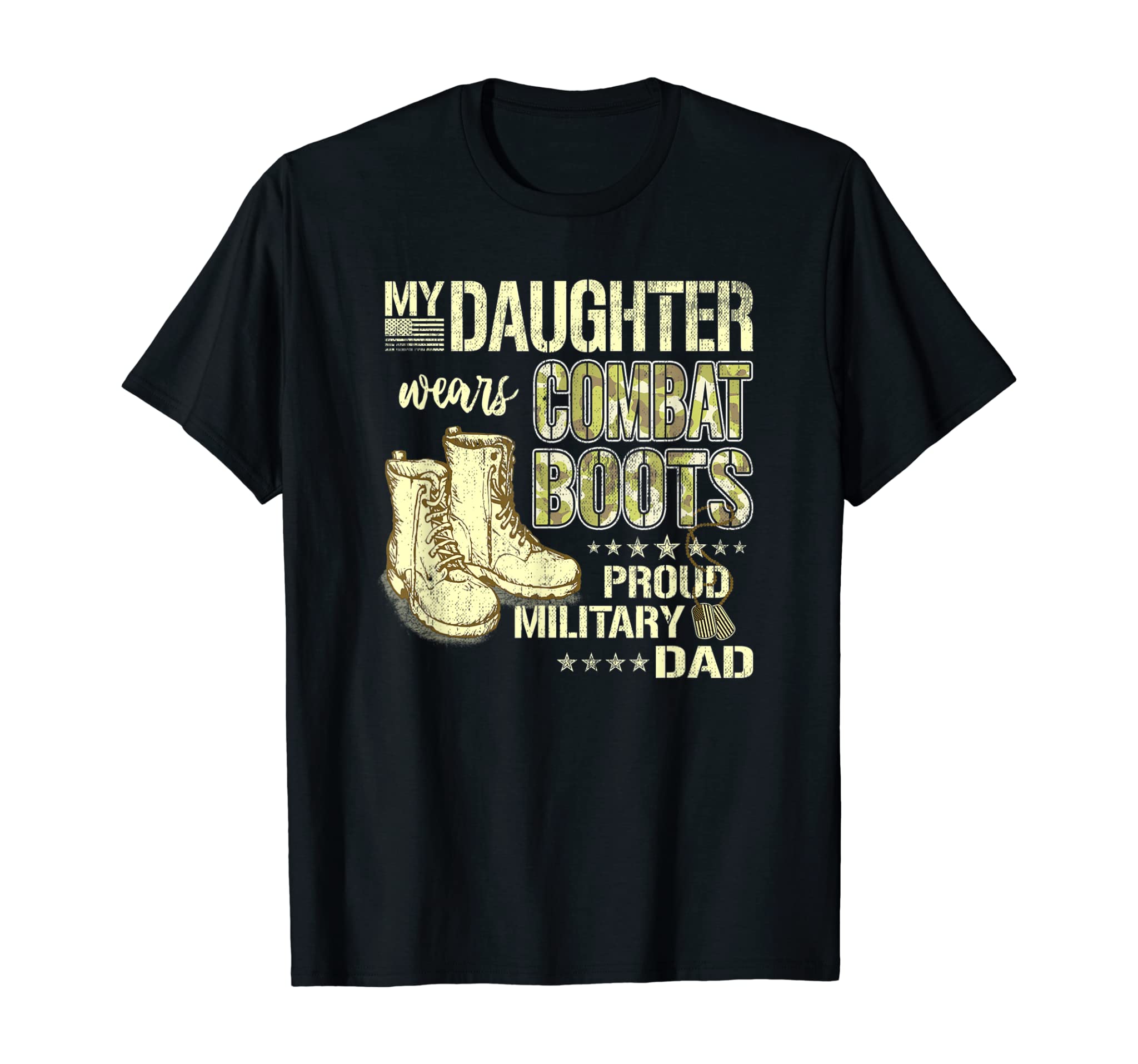 My Daughter Wears Combat Boots – Proud Military Dad Father T-Shirt