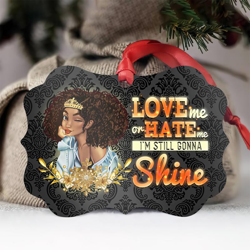 Love Me Or Hate Me Im Still Gonna Shine Wood Ornament, Black Girl Ornament