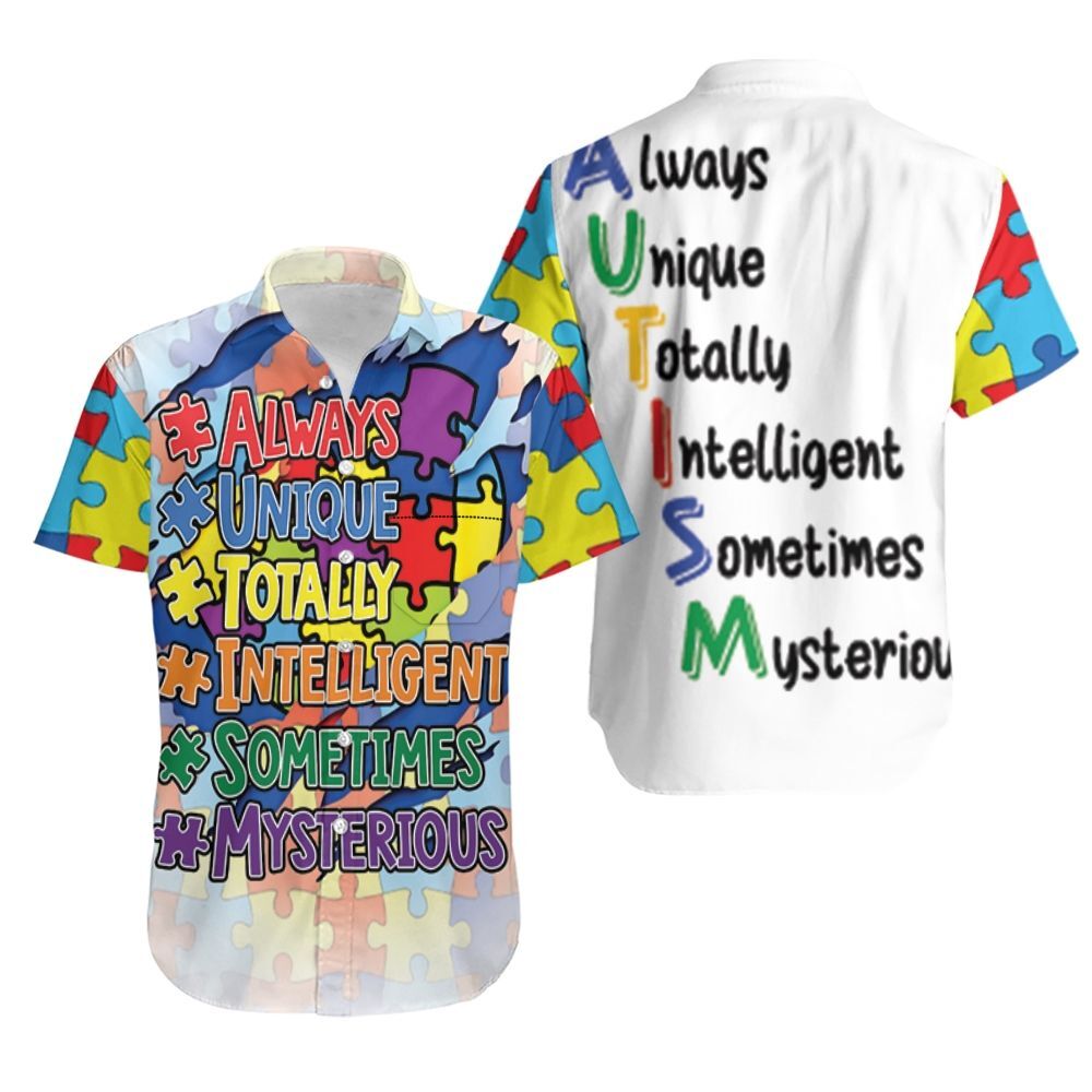 Always Unique Totally Intelligent Sometimes Mysterious Autism Hawaii Shirt Ha88150