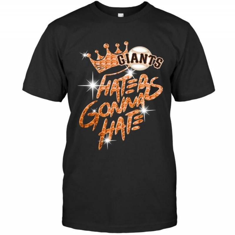 San Francisco Giants Crown Haters Gonna Hate Glitter Pattern T Shirt – Gearpenguin.com