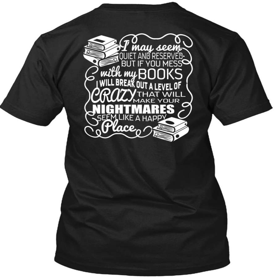 You Mess With My Book T Shirt, Make Your Nightmares T Shirt