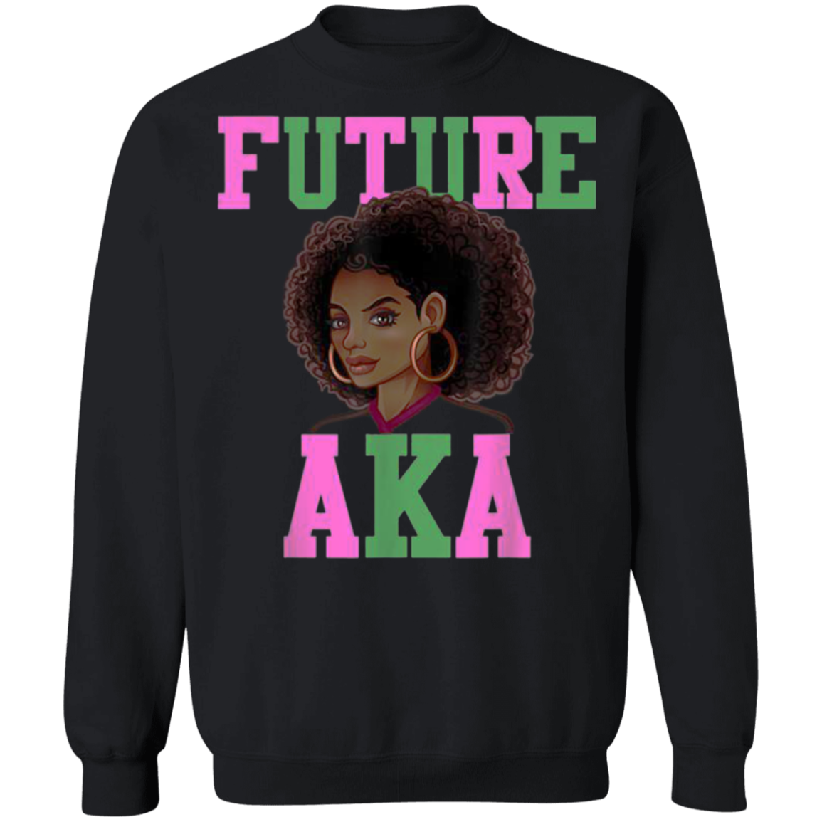 Future AKA Alpha Kappa AKA Sorority Paraphernalia Sweatshirt Melanin 