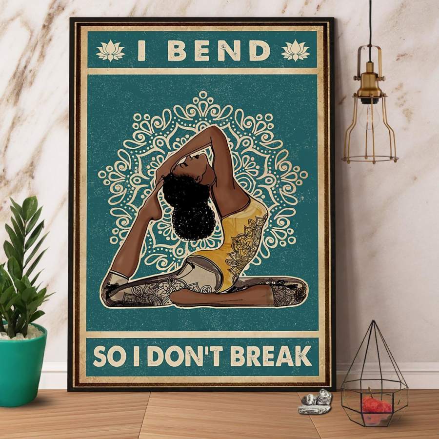 Yoga Black Girl I Bend So I Don’t Break Paper Poster No Frame/ Wrapped Canvas Wall Decor Full Size