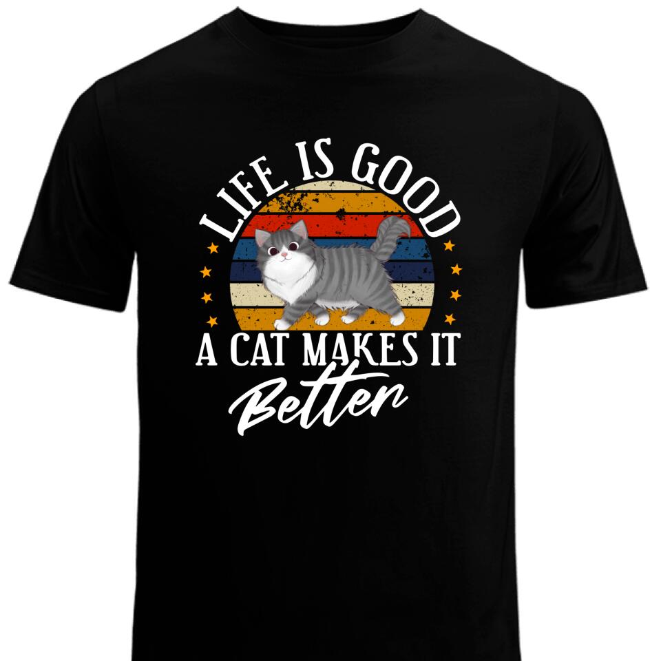 Life Is Good A Cat Makes It Better Personalized T Shirts For Cat Lover- Trending Personalized