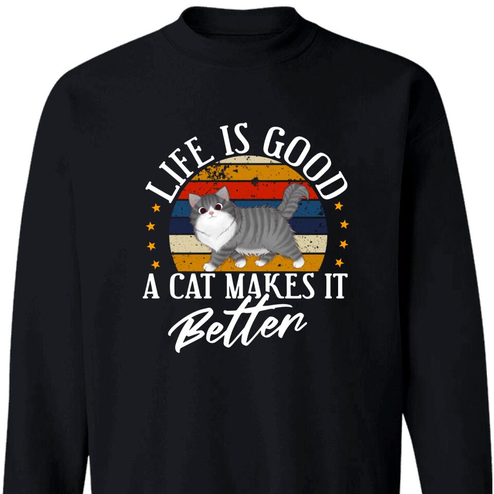 Life Is Good A Cat Makes It Better Personalized Sweatshirt For Cat Lover- Trending Personalized