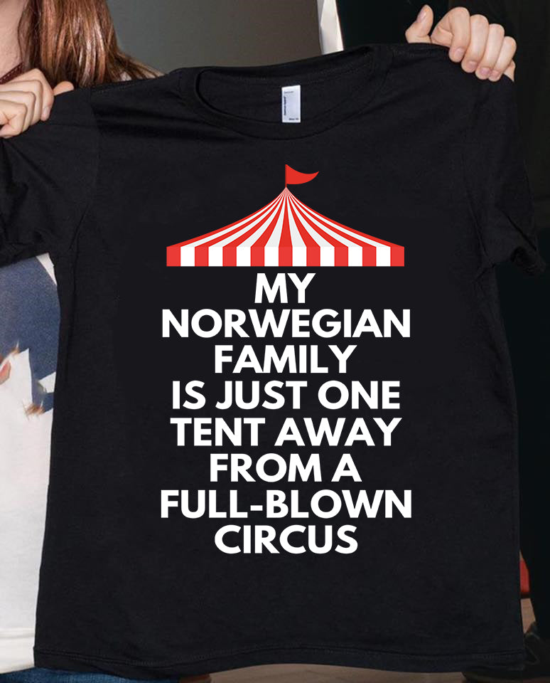 My Norwegian Family Is Just One Tent Away From A Full-Brown Circus Standard Men T-shirt