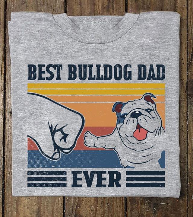 Bulldog Lover Best Bulldog Dad Ever Dog Lover Vintage Graphic Unisex T Shirt, Sweatshirt, Hoodie Size S – 5XL