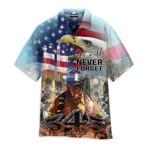 Patriot Day 911 Never Forget September Firefighter Hawaii Shirt For Men Women Ha110116