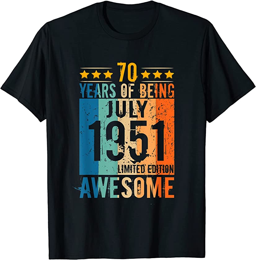 70 Years Of Being Men Women Vintage Born July 1951 70th T-Shirt