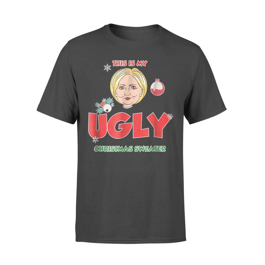 Ugly Christmas Sweater Hillary Clinton Funny – Standard T-shirt