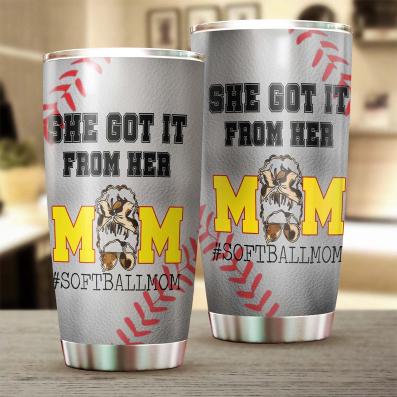 Softball Mom She Got It From Her Mom Tumbler-Birthday Gift Christmas Gift Mother’S Day Gift For Softball Mom