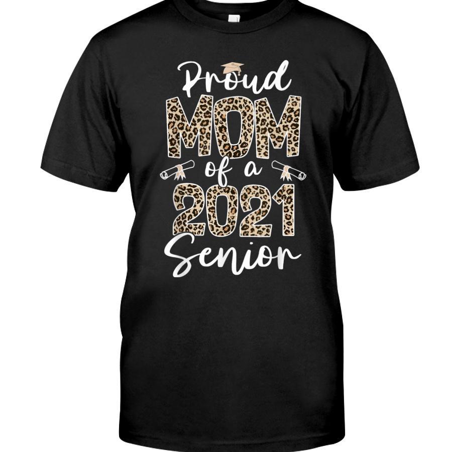 Proud Mom Of A 2021 Senior Leopard Graphic Unisex T-shirt Hoodie All Color Plus Size Up To S-5xl