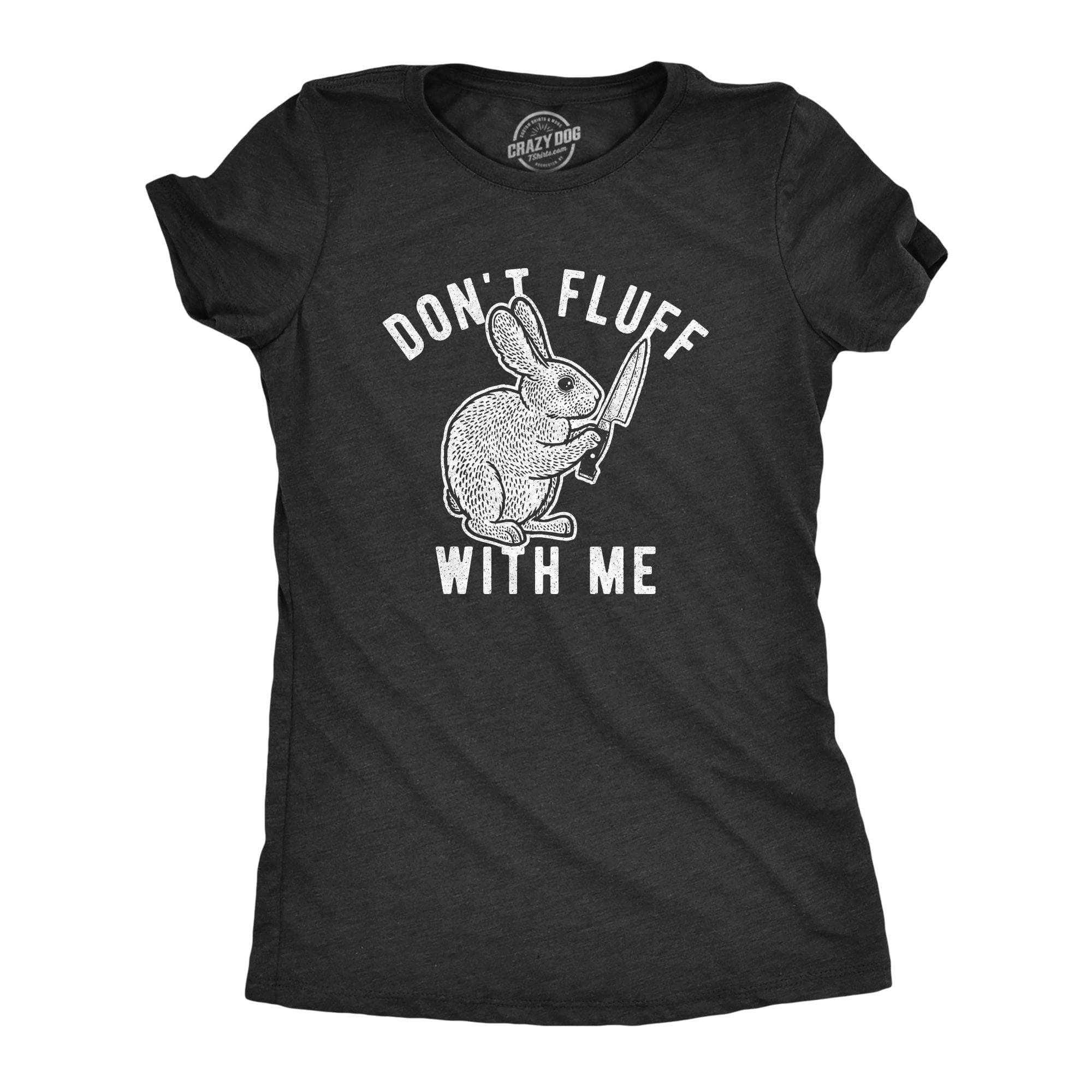 Don’T Fluff With Me Bunny Women’S Tshirt