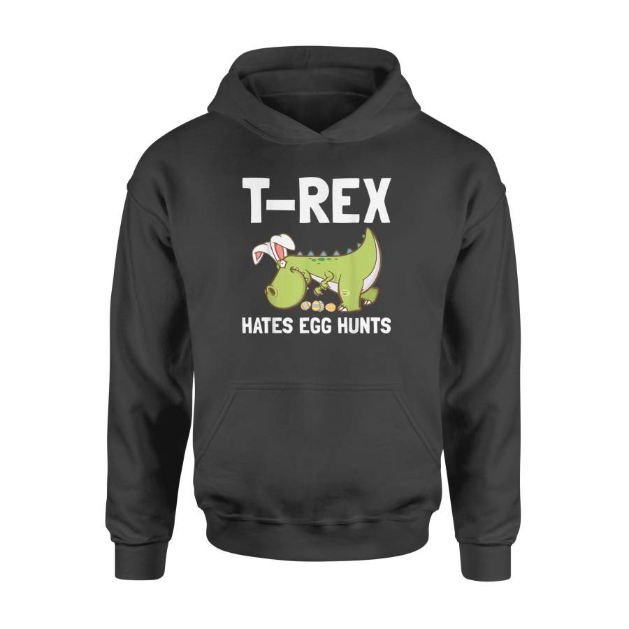 Bunny Dinosaur Easter Day T Shirt TRex Hates Egg Hunts – Standard Hoodie