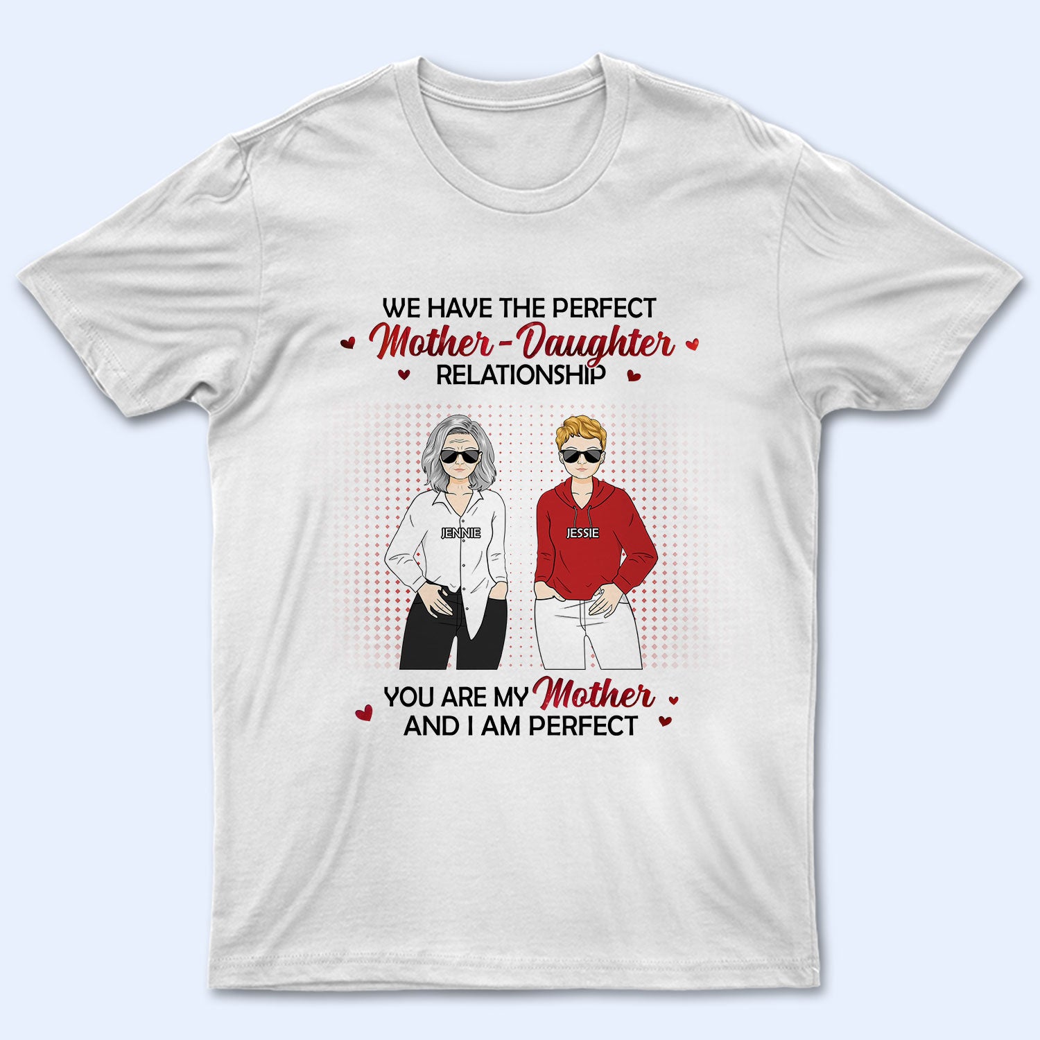 Mother Perfect Mother – Daughter Relationship – Gift For Mom – Personalized Custom T Shirt