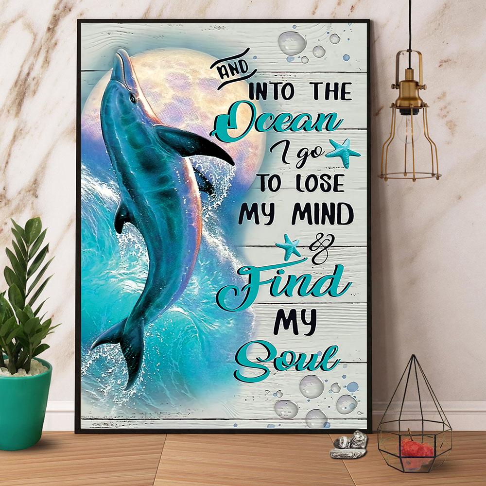 Dolphin And Into The Ocean I Go To Lose My Mind Canvas And Poster, Canvas Prints, My Poster Wall, Canvas Wall Art, Wall Decor Visual Art