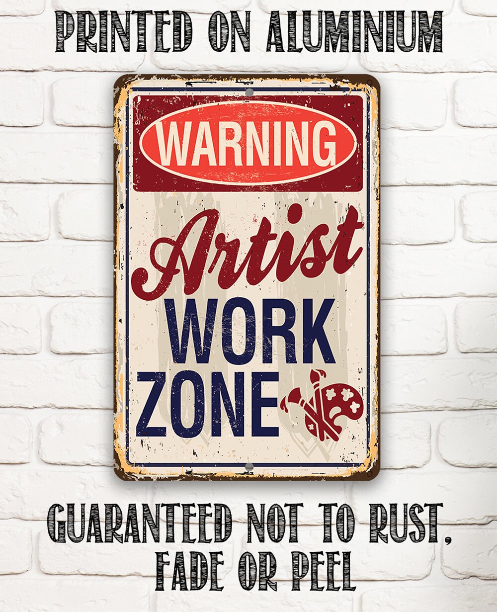 Artist Work Zone – Metal Sign – Choose 8″ x 12″ or 12″ x 18″ Indoor or Outdoor – Great Decor for Artists and Art Studios