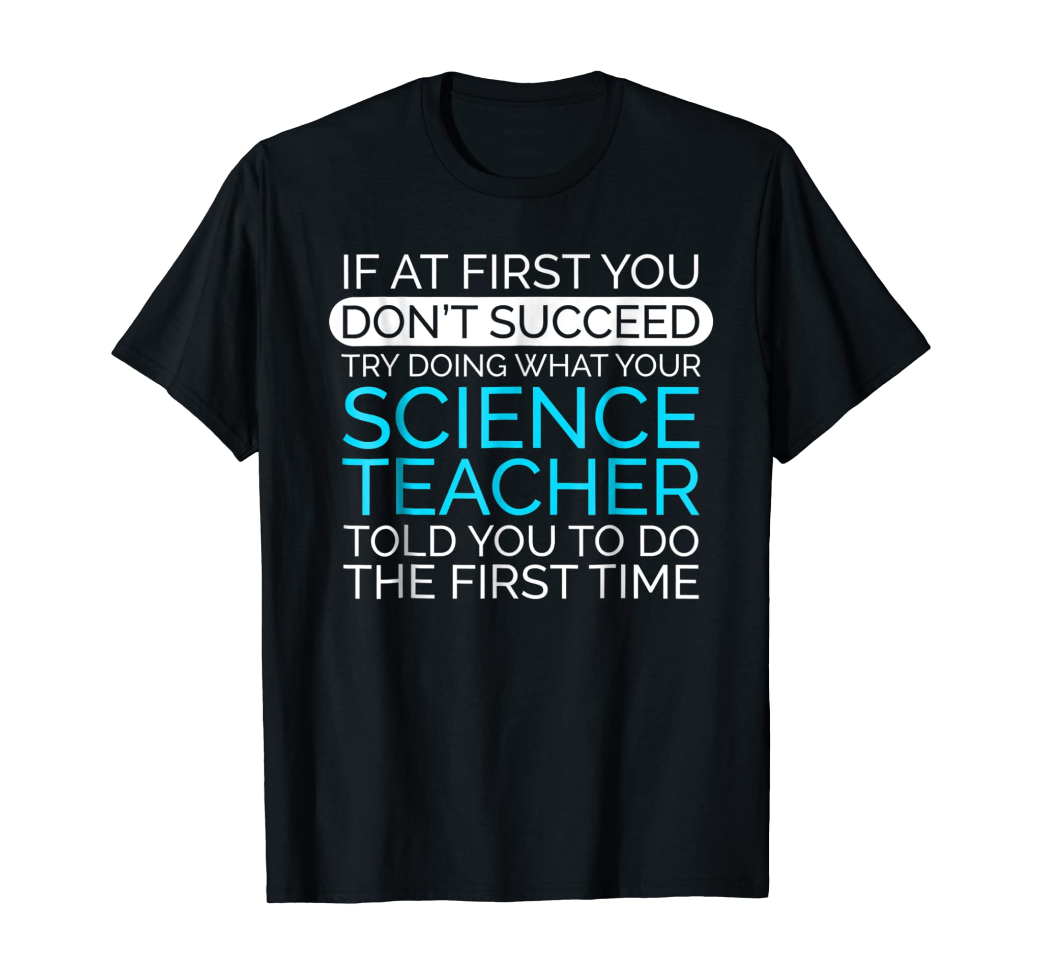 Funny Science Teacher Shirt, If At First You Don’t Succeed