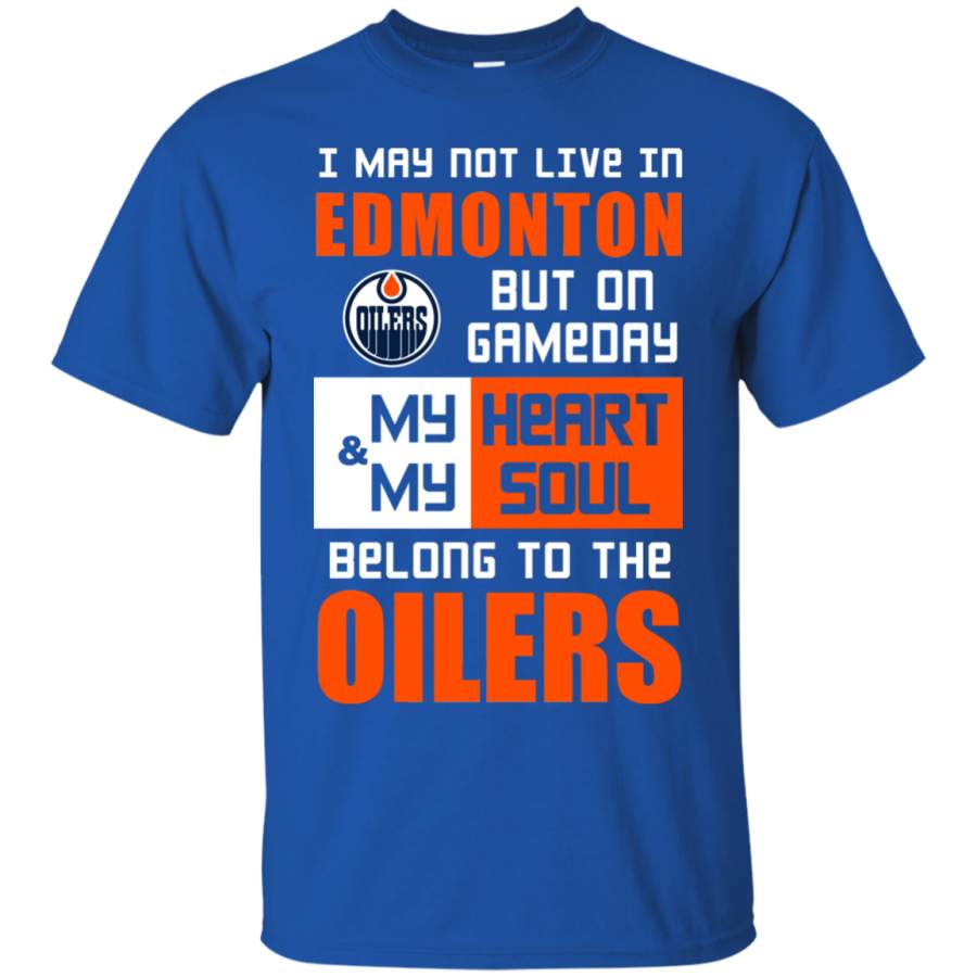 My Heart And My Soul Belong To The Edmonton Oilers T Shirts