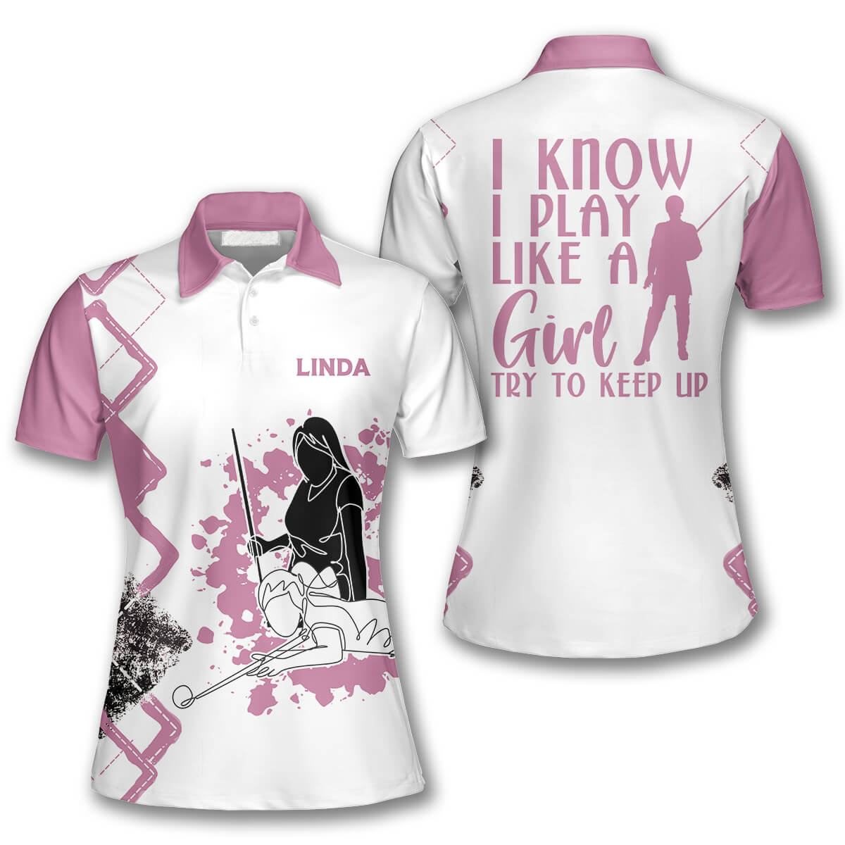 Billiards I Know I Play Like A Girl Try To Keep Up Custom Billiard Shirts For Women