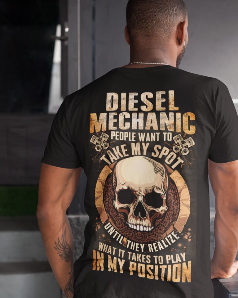 Diesel Mechanic People Want To Take My Spot Until They Realize What It Takes To Play Standard Men T-Shirt