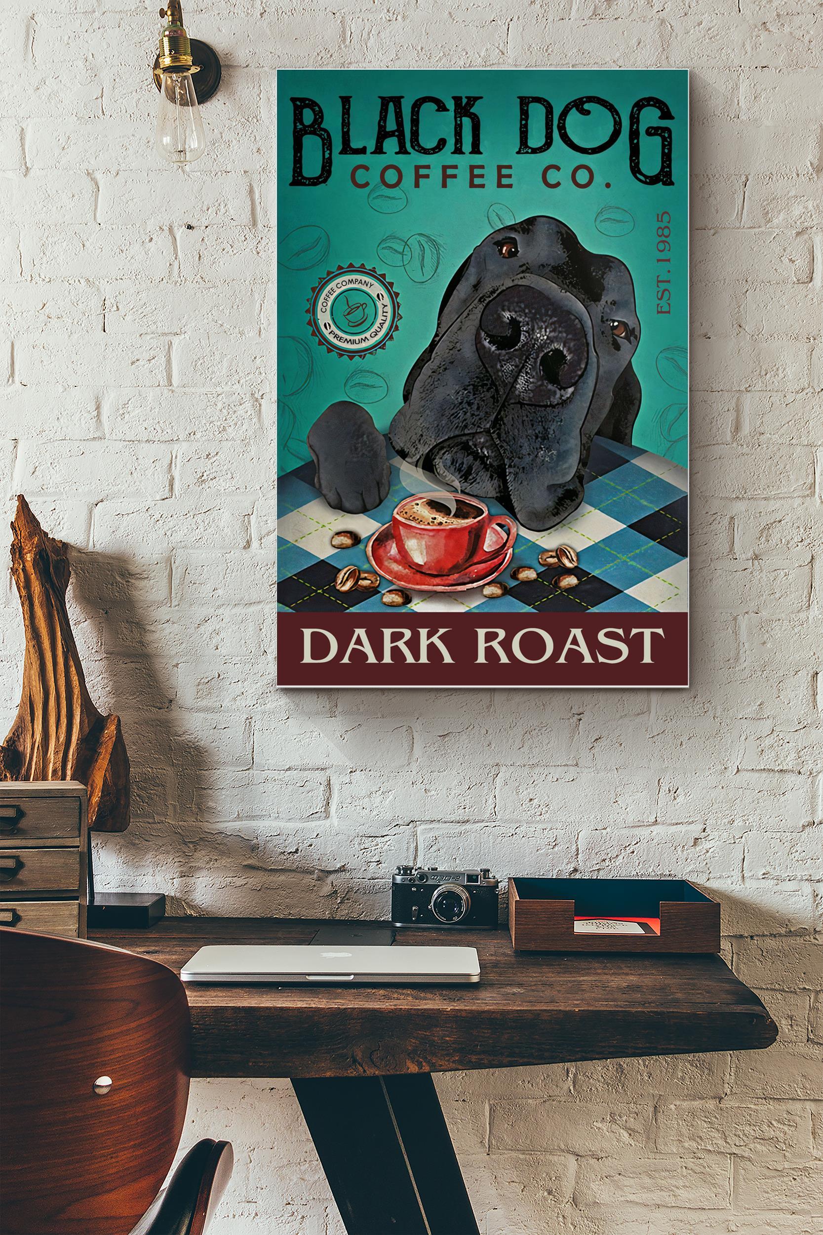 Black Dog Dark Roast Poster – Animals Wall Art – Gift For Dog Lovers Cafe Decor Home Decor (Unframed) Poster