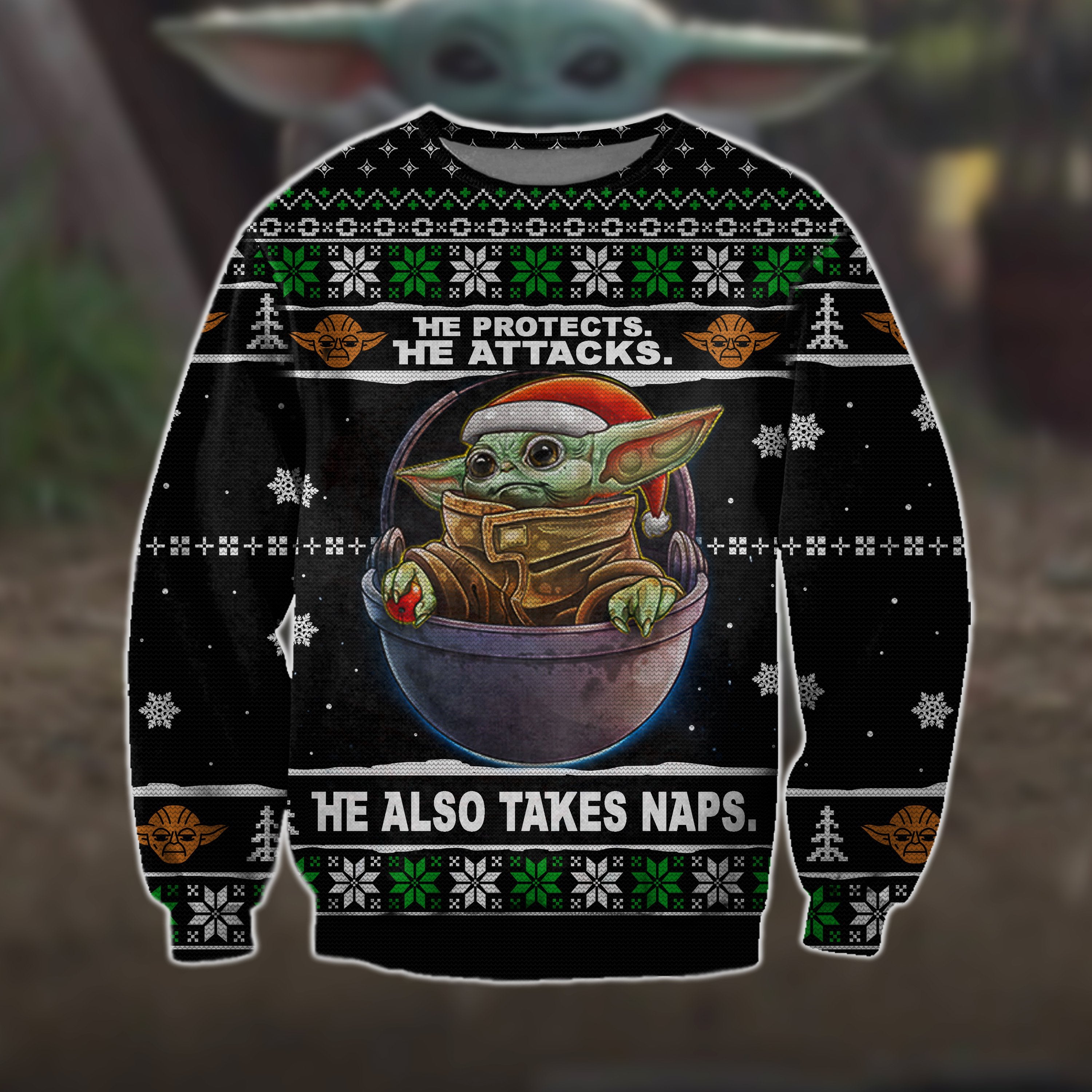 Sw Christmas Ugly Sweater He Protects He Attacks He Also Takes Naps Grogu Christmas Black Sweater