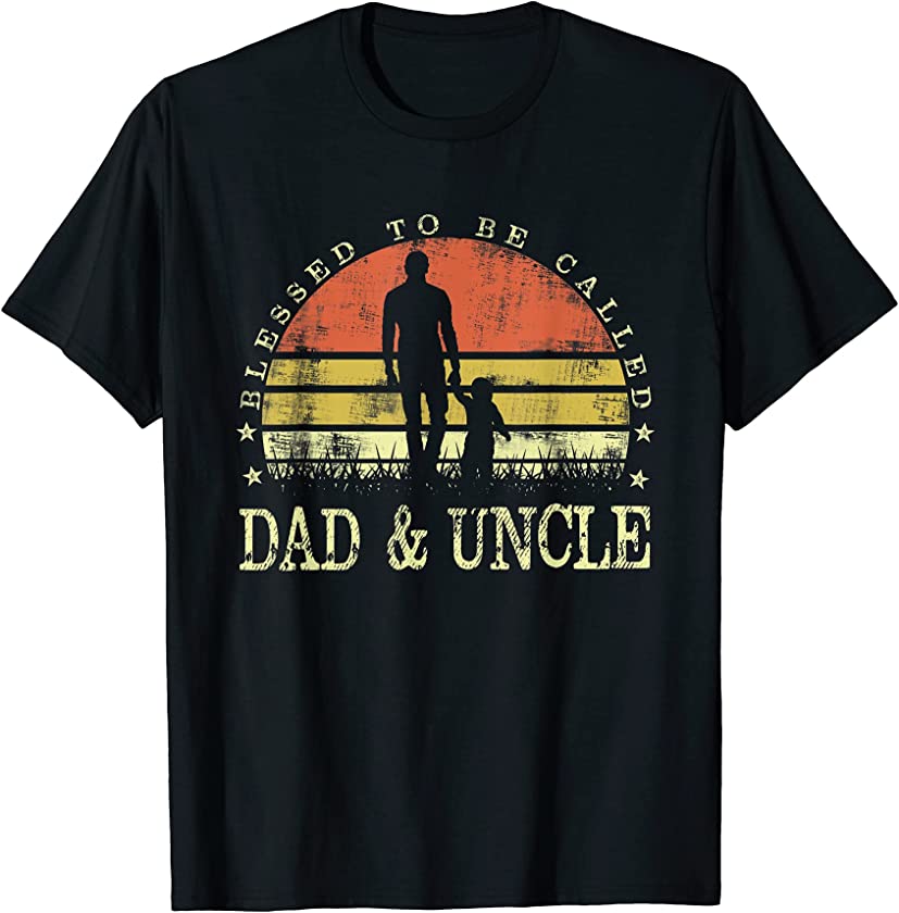 Blessed To Be Called Dad And Uncle Vintage Fathers Day Gift T-Shirt