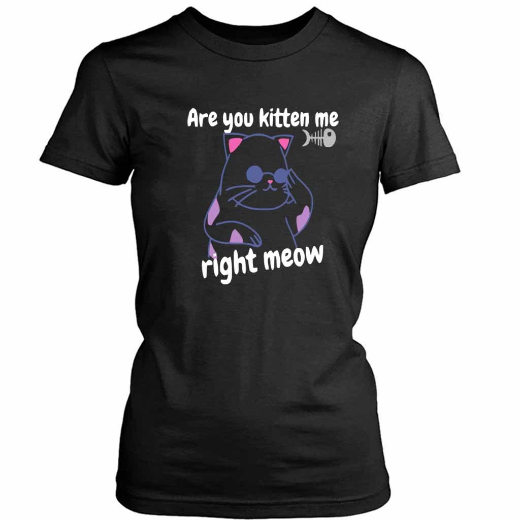 Are You Kitten Me Right Meow Join Women’s Tee T-Shirt