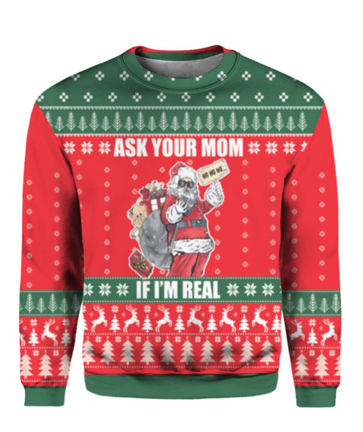 Ask Your Mom Im Real Santa Ugly Sweater